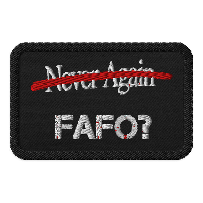 FAFO Embroidered Patch - Never Again Strikethrough