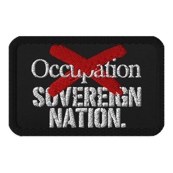 Sovereign Nation Embroidered Patch -Occupation Strikethrough